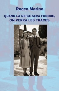 Quand la neige sera fondue, on verra les traces