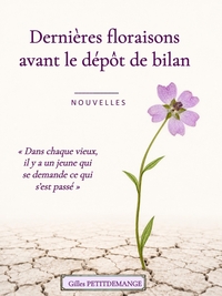 Dernières floraisons avant le dépôt de bilan