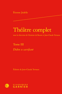 THEATRE COMPLET - TOME III - DIDON SE SACRIFIANT