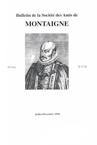 Bulletin de la Société des amis de Montaigne. VII, 1994-2, n° 37-38