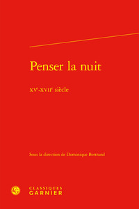 PENSER LA NUIT - XVE-XVIIE SIECLE