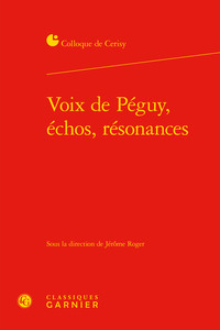 Voix de Péguy, échos, résonances