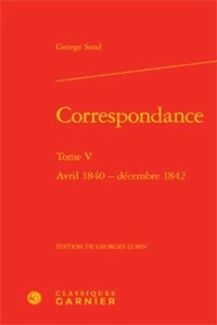 correspondance. tome v - avril 1840 - décembre 1842