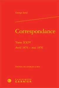 correspondance. tome xxiv - avril 1874 - mai 1876