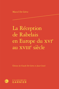 La Réception de Rabelais en Europe du XVIe au XVIIIe siècle