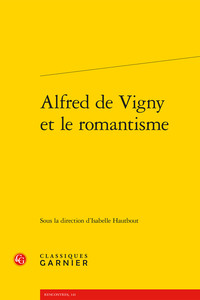 ALFRED DE VIGNY ET LE ROMANTISME