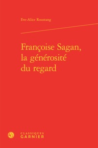 FRANCOISE SAGAN, LA GENEROSITE DU REGARD