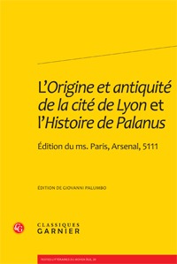 L'Origine et antiquité de la cité de Lyon et l'Histoire de Palanus