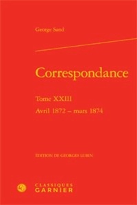 correspondance. tome xxiii - avril 1872 - mars 1874