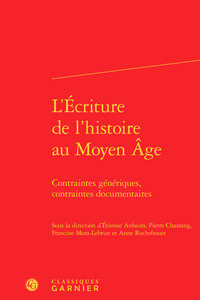 L'Écriture de l'histoire au Moyen Âge