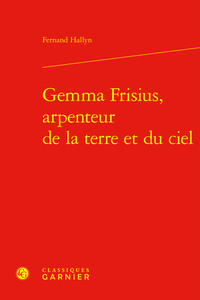 Gemma Frisius, arpenteur de la terre et du ciel