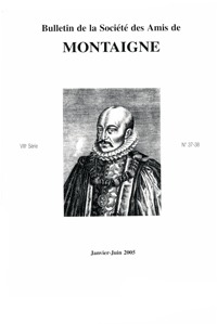 Bulletin de la Société des amis de Montaigne. VIII, 2005-1, n° 37-38