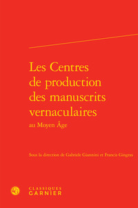 Les Centres de production des manuscrits vernaculaires au Moyen Âge