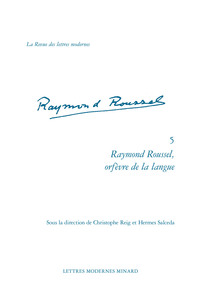 Raymond Roussel, orfèvre de la langue