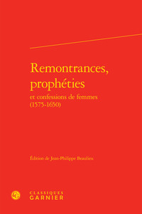 Remontrances, prophéties et confessions de femmes (1575-1650)