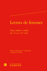 LETTRES DE FEMMES - TEXTES INEDITS ET OUBLIES DU XVIE AU XVIIIE SIECLE