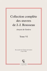 Collection complète des oeuvres de J.-J. Rousseau, Citoyen de Genève