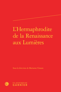 L'Hermaphrodite de la Renaissance aux Lumières