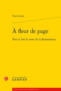 A FLEUR DE PAGE - VOIR ET LIRE LE TEXTE DE LA RENAISSANCE