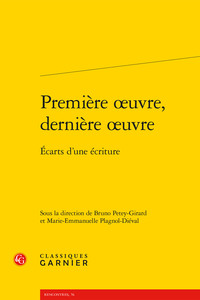 Première oeuvre, dernière oeuvre