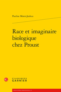 Race et imaginaire biologique chez Proust