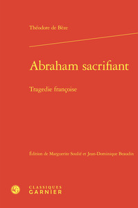 ABRAHAM SACRIFIANT - TRAGEDIE FRANCOISE