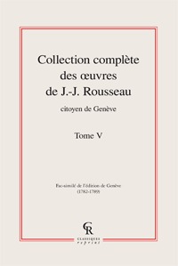 Collection complète des oeuvres de J.-J. Rousseau, Citoyen de Genève