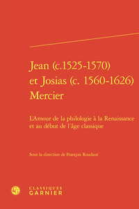 Jean (c.1525-1570) et Josias (c. 1560-1626) Mercier