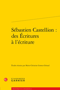 Sébastien Castellion : des Écritures à l'écriture