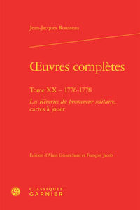 OEUVRES COMPLETES - TOME XX - 1776-1778 - LES REVERIES DU PROMENEUR SOLITAIRE, CARTES A JOUER