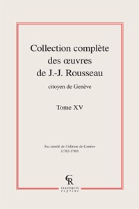 Collection complète des oeuvres de J.-J. Rousseau, Citoyen de Genève