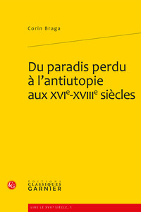 Du paradis perdu à l'antiutopie aux XVIe-XVIIIe siècles