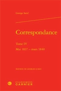 correspondance. tome iv - mai 1837 - mars 1840