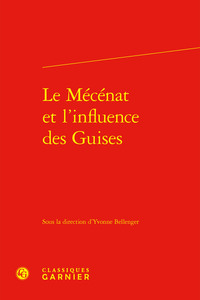 Le Mécénat et l'influence des Guises