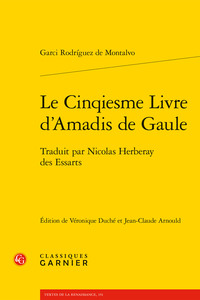 LE CINQIESME LIVRE D'AMADIS DE GAULE - TRADUIT PAR NICOLAS HERBERAY DES ESSARTS