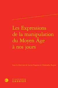 Les Expressions de la manipulation du Moyen Âge à nos jours