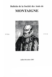 Bulletin de la Société des amis de Montaigne. VIII, 2003-2, n° 31-32