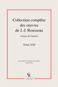 Collection complète des oeuvres de J.-J. Rousseau, Citoyen de Genève