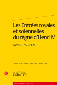 Les Entrées royales et solennelles du règne d'Henri IV dans les villes françaises