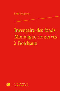 Inventaire des fonds Montaigne conservés à Bordeaux