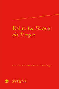 Relire La Fortune des Rougon