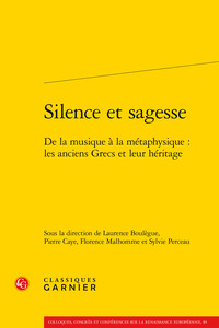 SILENCE ET SAGESSE - DE LA MUSIQUE A LA METAPHYSIQUE : LES ANCIENS GRECS ET LEUR HERITAGE