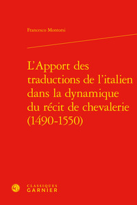 L'Apport des traductions de l'italien dans la dynamique du récit de chevalerie (1490-1550)