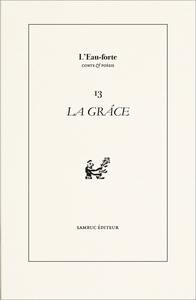 La Grâce. Revue littéraire L'Eau-forte n°13