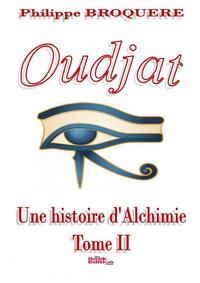 Oudjat Une Histoire d'Alchimie -Tome 2