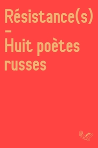 Résistance(s). Huit poètes russes