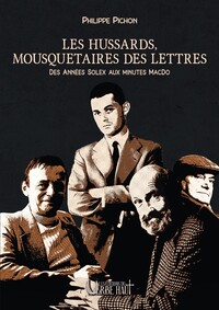 LES HUSSARDS, MOUSQUETAIRES DES LETTRES