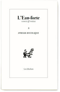 L’Eau-forte n°4 : Ivresse bucolique