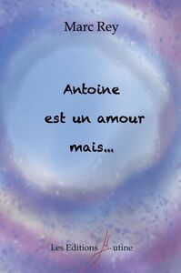 Antoine est un amour, mais...
