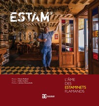 ESTAM'  - L'AME DES ESTAMINETS FLAMANDS L'AME DES ESTAMINETS FLAMANDS
